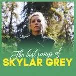 The Best Songs Of Skylar Grey
