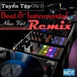 Tuyển Tập Beat & Instrumental Nhạc Việt Remix (Vol. 5)