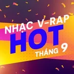 Nhạc V-Rap Hot Tháng 09/2017