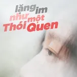 Lặng Im Như Một Thói Quen