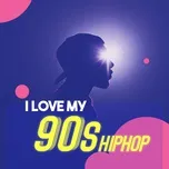 I Love My 90s Hip Hop