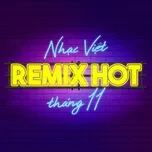 Nhạc Việt Remix Hot Tháng 11/2017
