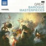 Concerti Grossi & Organ Concerti (Great Baroque Masterpieces)