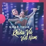 Nhạc Tour Khiêu Vũ Việt Nam Tuyển Chọn
