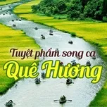 Tuyệt Phẩm Song Ca Quê Hương