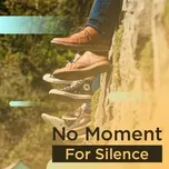 No Moment For Silence