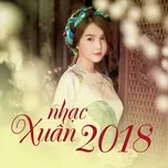 Nhạc Xuân Mới Nhất 2018