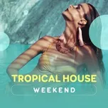 Tropical House Weekend