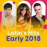 Latin's Hits Early 2018