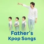 Father's Kpop Songs