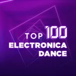 Top 100 Electronica/Dance Hay Nhất