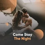 Come Stay The Night