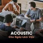 Acoustic Cho Ngày Làm Việc