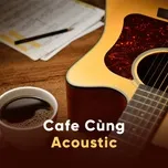 Cafe Cùng Acoustic