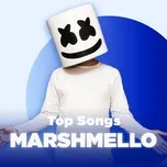 Những Bài Hát Hay Nhất Của Marshmello