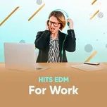 Hits EDM For Work