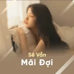 Sẽ Vẫn Mãi Đợi