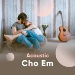 Acoustic Cho Em