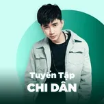 Những Bài Hát Hay Nhất Của Chi Dân