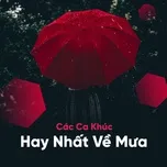 Tuyển Tập Các Ca Khúc Hay Nhất Về Mưa