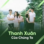 Thanh Xuân Của Chúng Ta