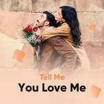 Tell Me You Love Me
