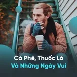 Cafe, Thuốc Lá & Những Ngày Vui