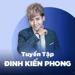 Top Songs: Đinh Kiến Phong