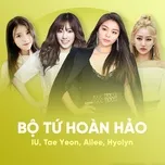 Bộ Tứ Hoàn Hảo: IU, Tae Yeon, Ailee, Hyolyn