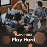 Work Hard, Play Hard