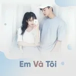 Em Và Tôi