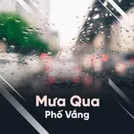 Mưa Qua Phố Vắng - Nhạc Trữ Tình Hay Nhất Về Mưa