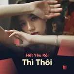 Hết Yêu Rồi Thì Thôi