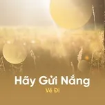 Hãy Gửi Nắng Về Đi