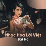 Nhạc Hoa Lời Việt Bất Hủ