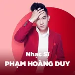 Những Sáng Tác Hay Nhất Của Phạm Hoàng Duy