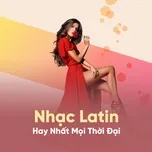 Nhạc Latin Hay Nhất Mọi Thời Đại