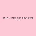 Only Listen, Not Download | Part 1