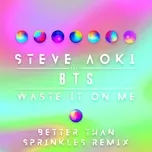 Waste It On Me (Better Than Sprinkles Remix) (Single)