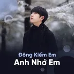 Đông Kiếm Em, Anh Nhớ Em