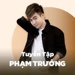 Top Songs: Phạm Trưởng