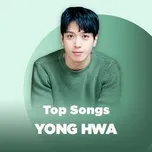 Top Songs: Yong Hwa