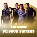 Top Songs: Scissor Sisters