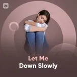 Let Me Down Slowly