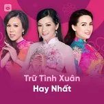 Trữ Tình Xuân Hay Nhất