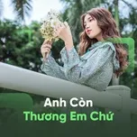 Anh Còn Thương Em Chứ