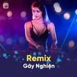 Remix Gây Nghiện