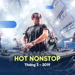 Nhạc Nonstop Hot Tháng 03/2019