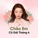 Chào Em Cô Gái Tháng Tư