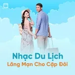 Nhạc Du Lịch Lãng Mạn Cho Cặp Đôi